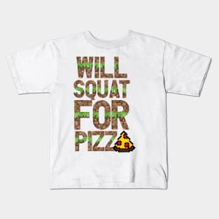 Will Squat For Pizza Kids T-Shirt